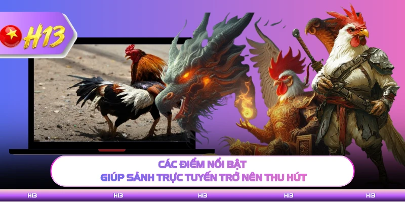 Các điểm nổi bật giúp sảnh trực tuyến trở nên thu hút 