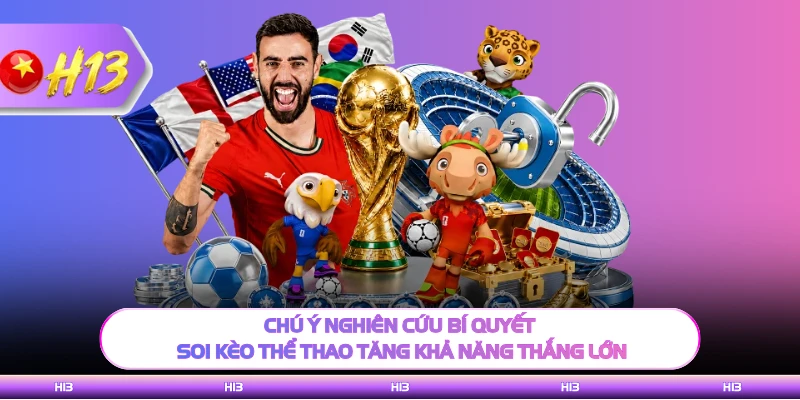 Chú ý nghiên cứu bí quyết soi kèo thể thao tăng khả năng thắng lớn