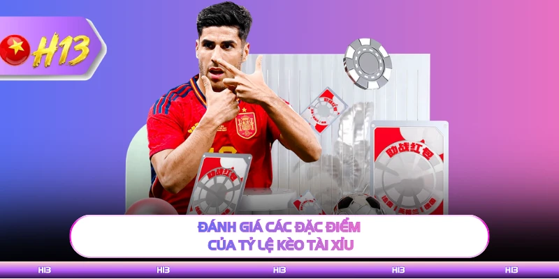 Đánh giá các đặc điểm của tỷ lệ kèo tài xỉu