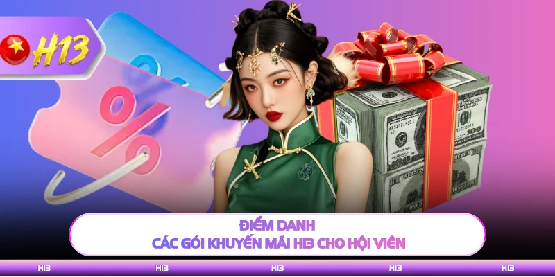 Điểm danh các gói khuyến mãi H13 cho hội viên