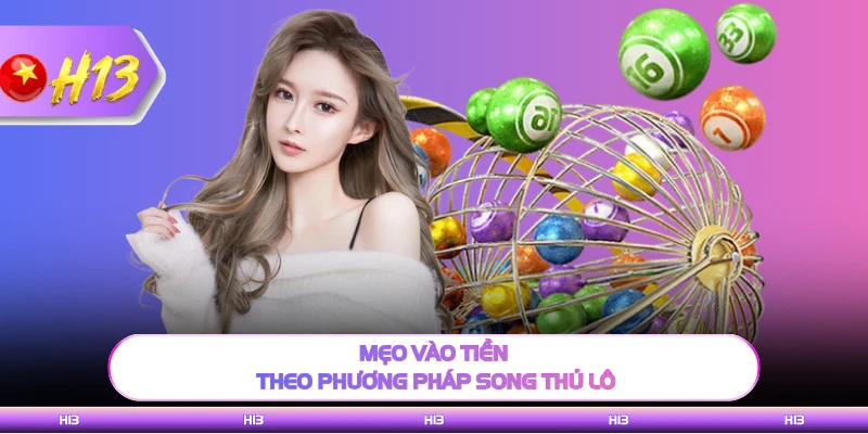 Mẹo vào tiền theo phương pháp song thủ lô
