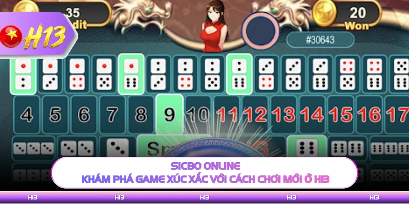 Sicbo Online - Khám Phá Game Xúc Xắc Với Cách Chơi Mới Ở H13